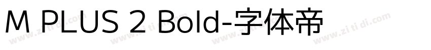 M PLUS 2 Bold字体转换